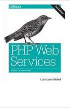 PHP Web Services: APIs for the Modern Web